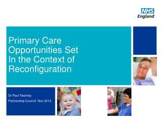 Primary Care Opportunities Set In the Context of Reconfiguration