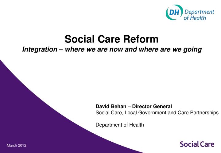 social care reform integration where we are now and where are we going