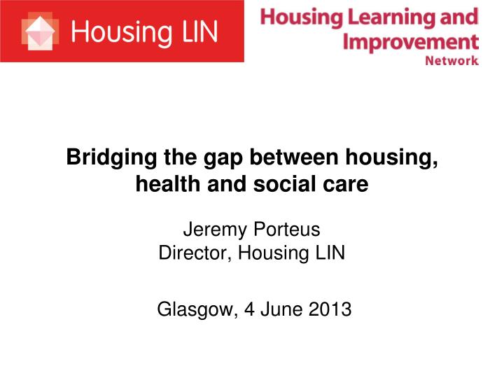 bridging the gap between housing health and social care