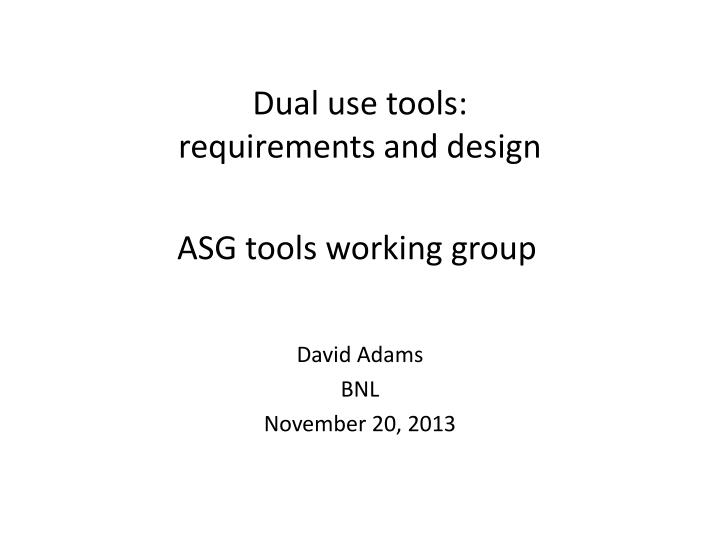 dual use tools requirements and design