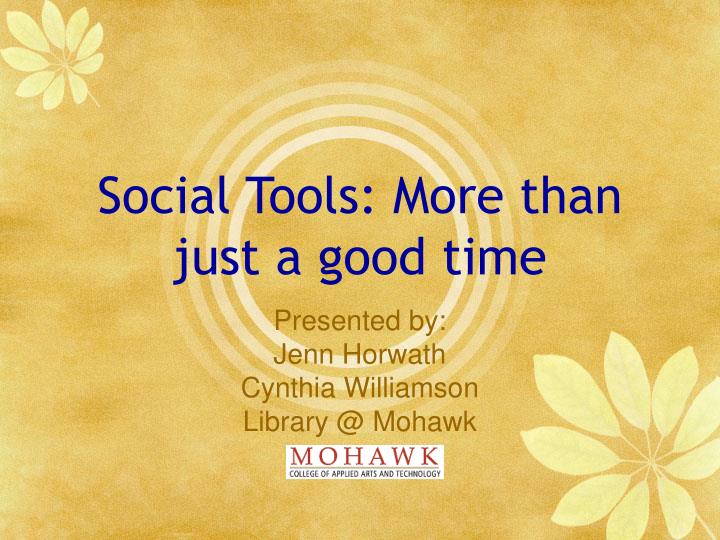 social tools more than just a good time