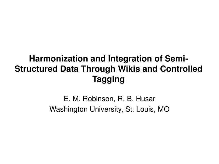 harmonization and integration of semi structured data through wikis and controlled tagging