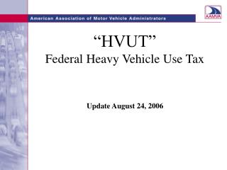 “HVUT” Federal Heavy Vehicle Use Tax