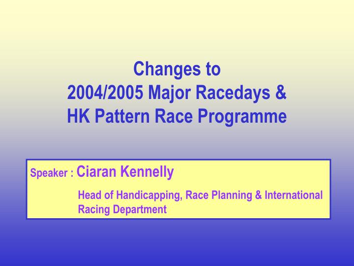 changes to 2004 2005 major racedays hk pattern race programme