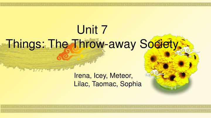 unit 7 things the throw away society