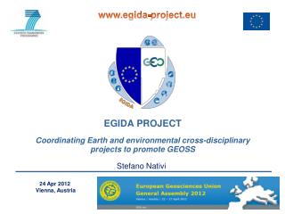 EGIDA PROJECT Coordinating Earth and environmental cross-disciplinary projects to promote GEOSS