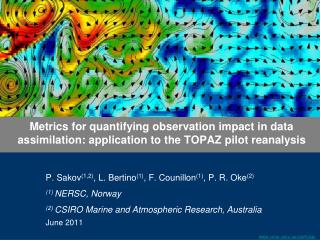 P. Sakov (1,2) , L. Bertino (1) , F. Counillon (1) , P. R. Oke (2) (1) NERSC, Norway