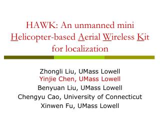 HAWK: An unmanned mini H elicopter-based A erial W ireless K it for localization