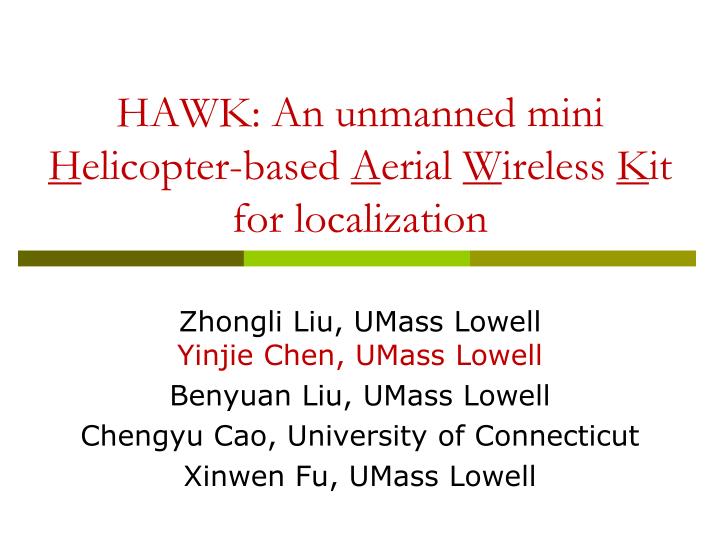 hawk an unmanned mini h elicopter based a erial w ireless k it for localization