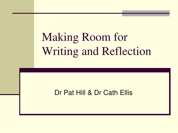 making room for writing and reflection