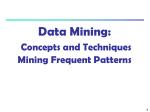 Data Mining: Concepts and Techniques Mining Frequent Patterns - slide 1
