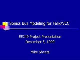 Sonics Bus Modeling for Felix/VCC