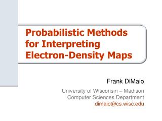 Probabilistic Methods for Interpreting Electron-Density Maps