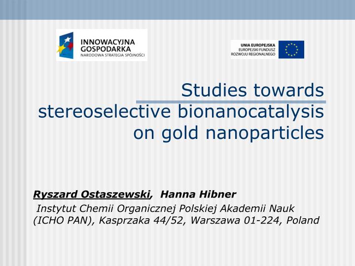 studies towards stereoselective bionanocatalysis on gold nanoparticles