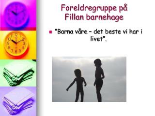 foreldregruppe p fillan barnehage