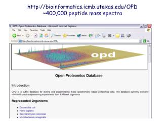 bioinformatics.icmb.utexas/OPD ~400,000 peptide mass spectra