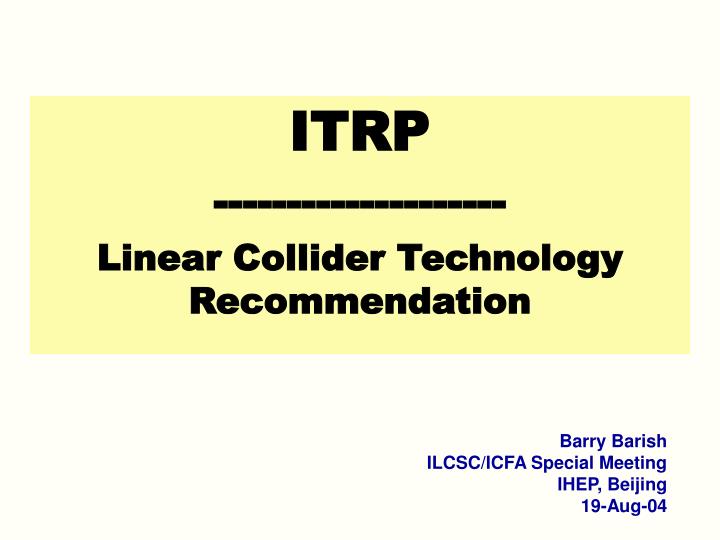 itrp linear collider technology recommendation