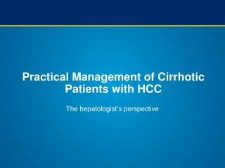 Practical Management of Cirrhotic Patients with HCC