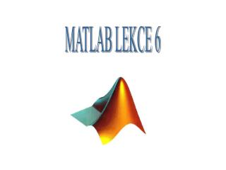 MATLAB LEKCE 6