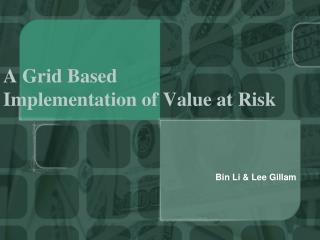 A Grid Based Implementation of Value at Risk