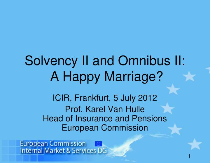 solvency ii and omnibus ii a happy marriage