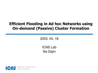 Efficient Flooding in Ad hoc Networks using On-demand (Passive) Cluster Formation