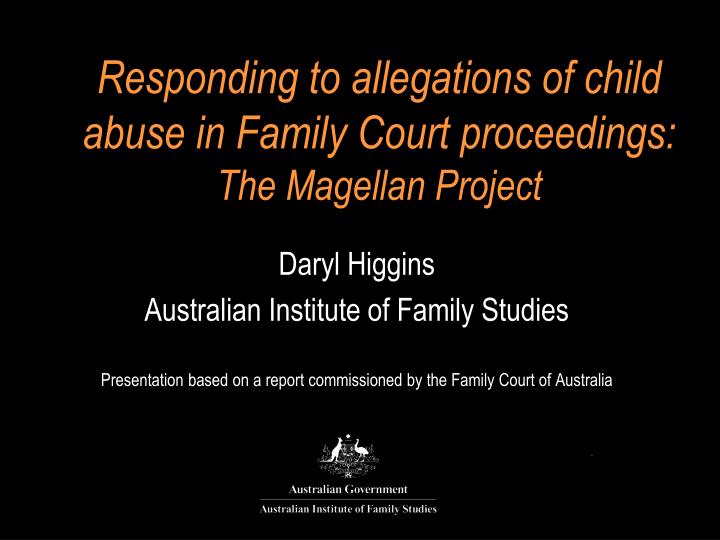 responding to allegations of child abuse in family court proceedings the magellan project