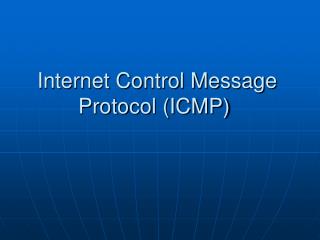 Internet Control Message Protocol (ICMP)