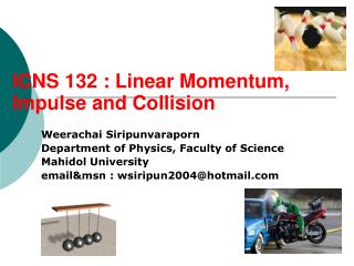 ICNS 132 : Linear Momentum, Impulse and Collision