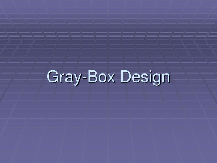 gray box design