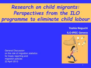 Research on child migrants: Perspectives from the ILO programme to eliminate child labour