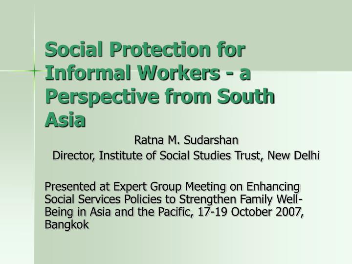 social protection for informal workers a perspective from south asia