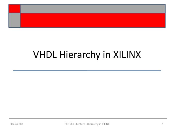 vhdl hierarchy in xilinx