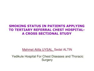 SMOKING STATUS IN PATIENTS APPLYING TO TERTIARY REFERRAL CHEST HOSPITAL- A CROSS SECTIONAL STUDY