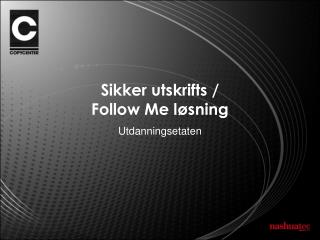 sikker utskrifts follow me l sning