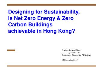 Designing for Sustainability, Is Net Zero Energy &amp; Zero Carbon Buildings achievable in Hong Kong?
