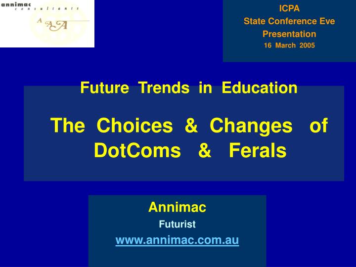 future trends in education the choices changes of dotcoms ferals