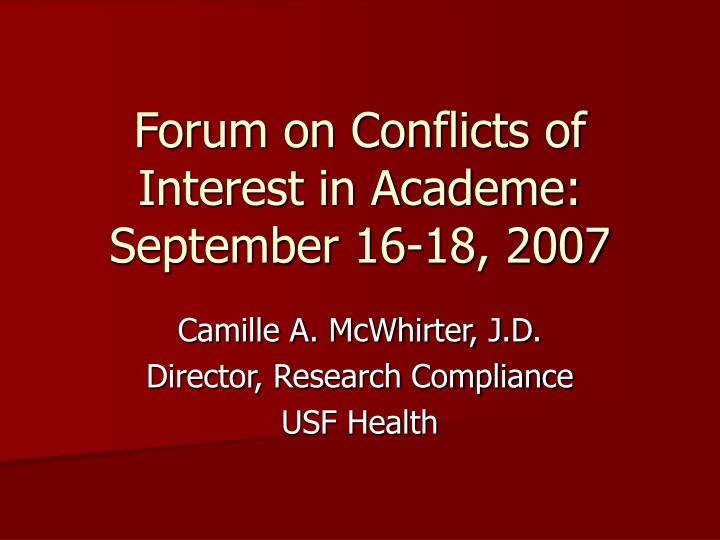 forum on conflicts of interest in academe september 16 18 2007
