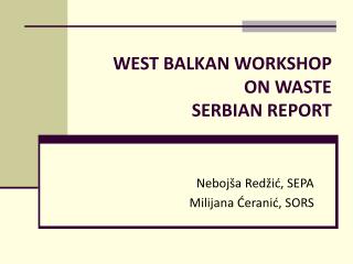 WEST BALKAN WORKSHOP ON WASTE SERBIAN REPORT