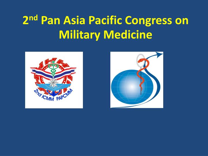 2 nd pan asia pacific congress on military medicine