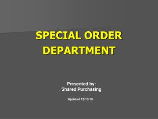 SPECIAL ORDER DEPARTMENT