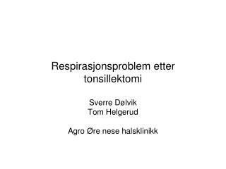 respirasjonsproblem etter tonsillektomi
