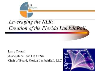 Leveraging the NLR: Creation of the Florida LambdaRail