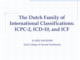 Dr KEES VAN BOVEN Dutch College of General Practitioners