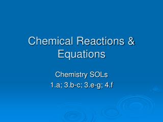 Chemical Reactions &amp; Equations