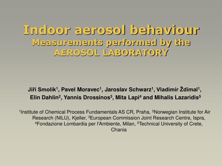 indoor aerosol behaviour measurements performed by the aerosol laboratory