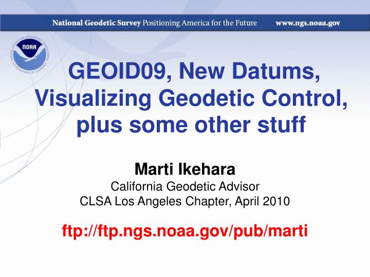 geoid09 new datums visualizing geodetic control plus some other stuff