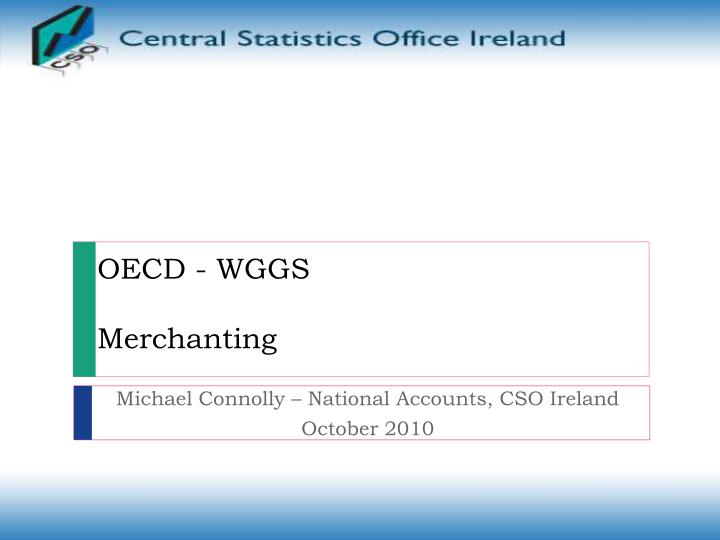 oecd wggs merchanting