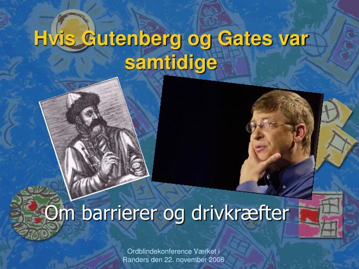 hvis gutenberg og gates var samtidige