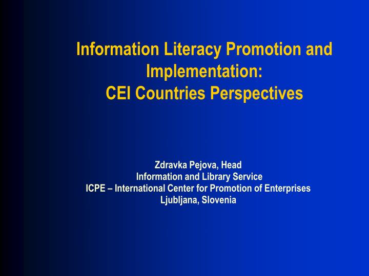 information literacy promotion and implementation cei countries perspectives